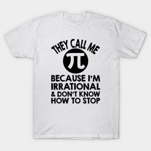 They Call Me Pi T-Shirt